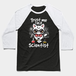 Trust a scientist cat Baseball T-Shirt